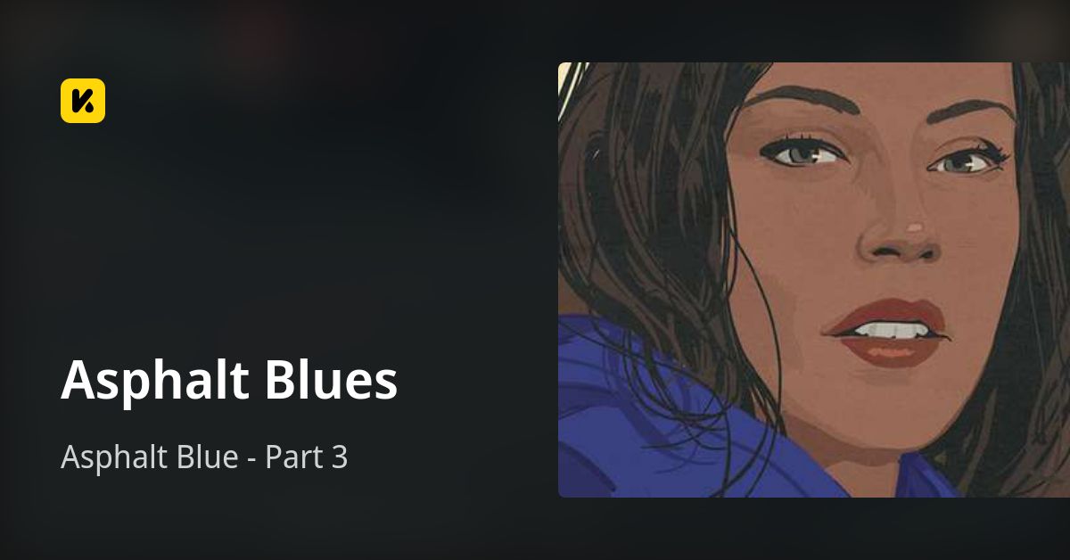 Asphalt Blues | Read Asphalt Blue - Part 3 封面
