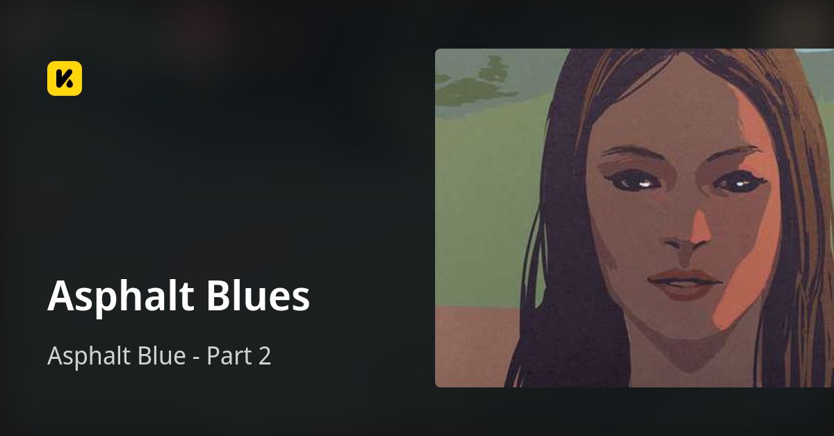 Asphalt Blues | Read Asphalt Blue - Part 2 封面