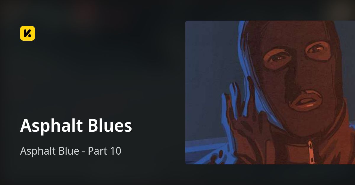 Asphalt Blues | Read Asphalt Blue - Part 10 封面