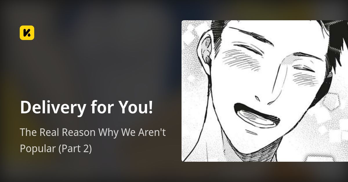 Delivery for You! | Read The Real Reason Why We Aren't Popular (Part 2) 封面