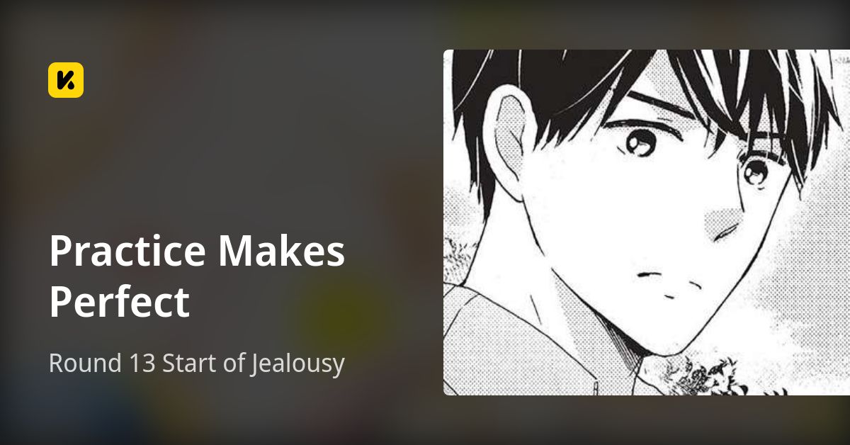 Practice Makes Perfect | Read Round 13 Start of Jealousy 封面