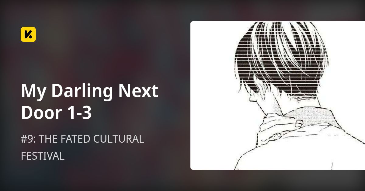 My Darling Next Door 1-3 | Read #9: THE FATED CULTURAL FESTIVAL 封面