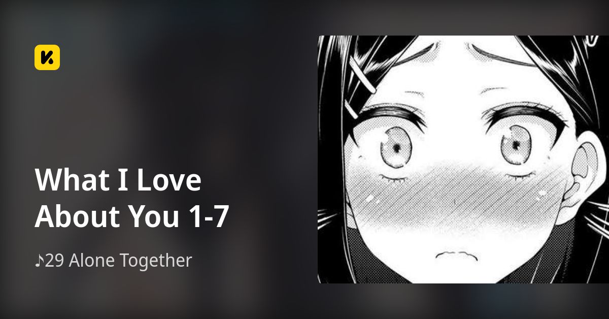 What I Love About You 1-7 | Read ♪29 Alone Together 封面