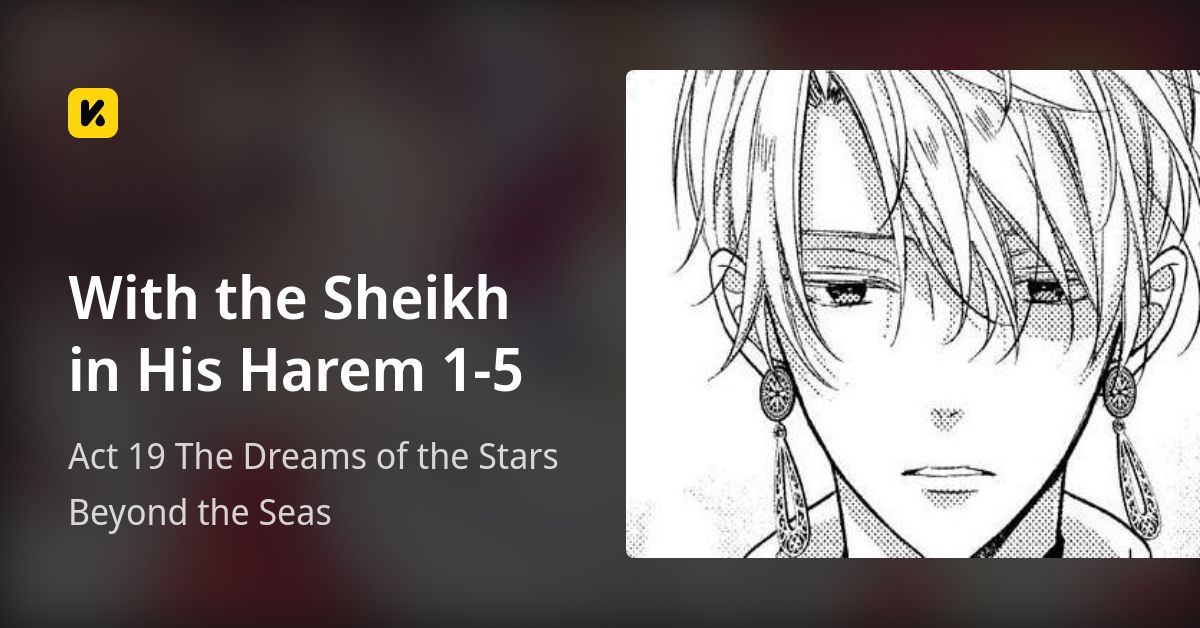 With the Sheikh in His Harem 1-5 | Read Act 19 The Dreams of the Stars Beyond the Seas 封面