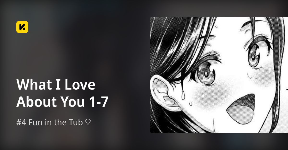 What I Love About You 1-7 | Read #4 Fun in the Tub ♡ 封面
