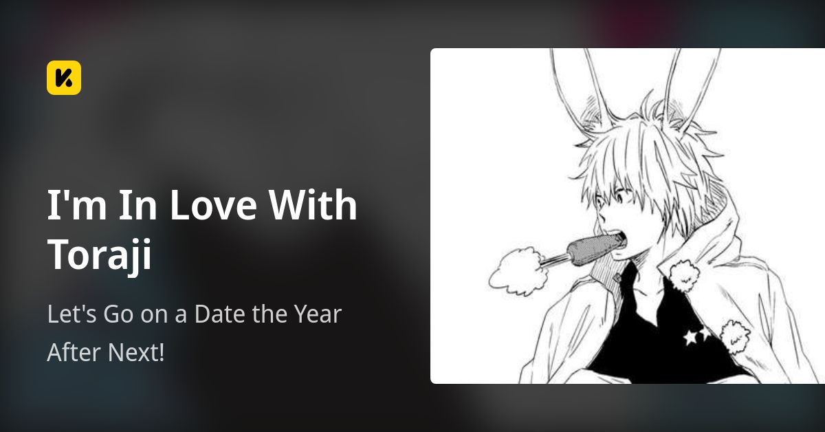 I'm In Love With Toraji | Read Let's Go on a Date the Year After Next! 封面