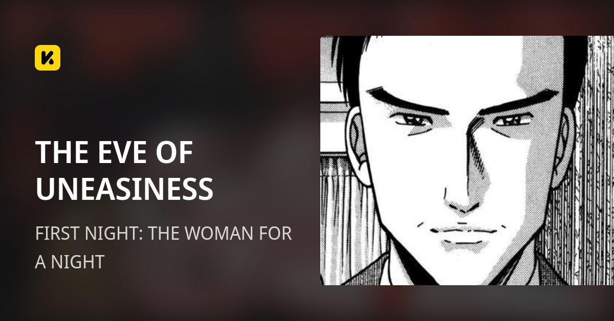 THE EVE OF UNEASINESS | Read FIRST NIGHT: THE WOMAN FOR A NIGHT 封面