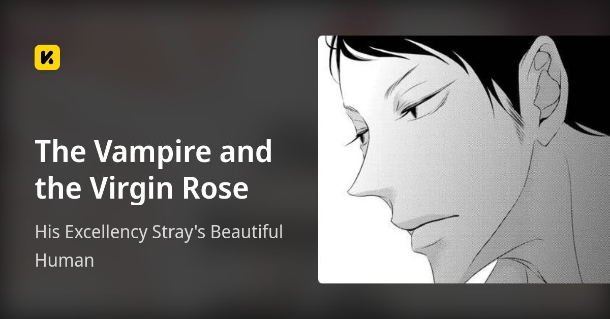 The Vampire and the Virgin Rose | Read His Excellency Stray's Beautiful Human 封面