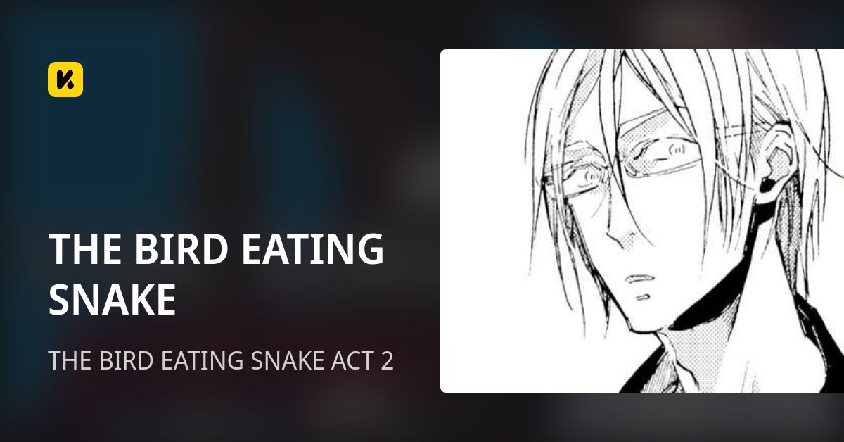 THE BIRD EATING SNAKE | Read THE BIRD EATING SNAKE ACT 2 封面