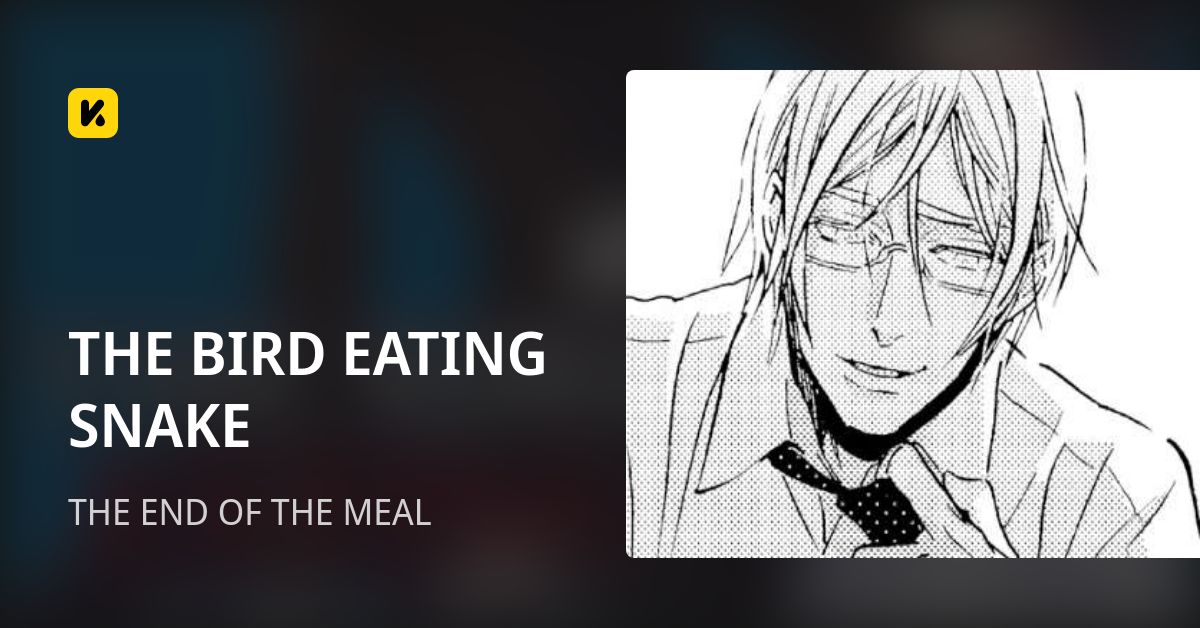 THE BIRD EATING SNAKE | Read THE END OF THE MEAL 封面
