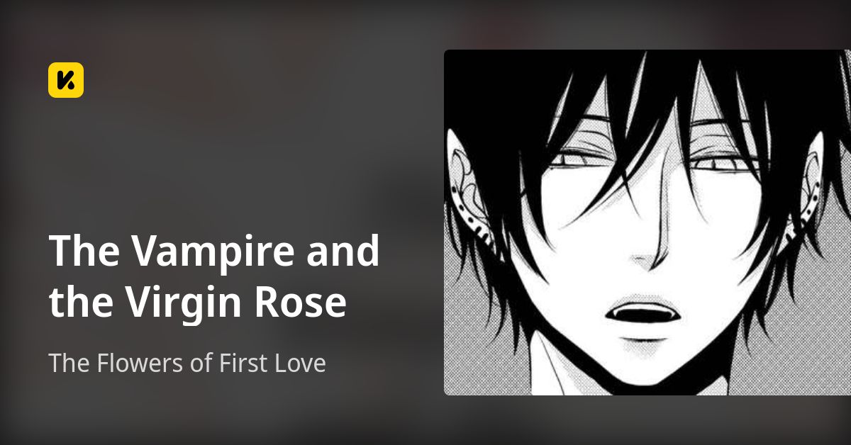The Vampire and the Virgin Rose | Read The Flowers of First Love 封面