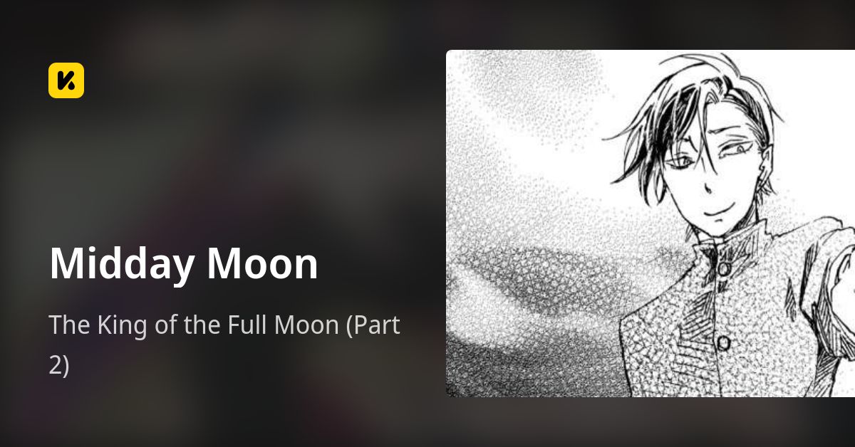 Midday Moon | Read The King of the Full Moon (Part 2) 封面