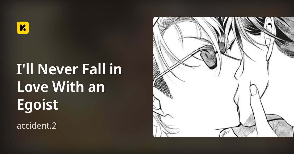 I'll Never Fall in Love With an Egoist | Read accident.2 封面