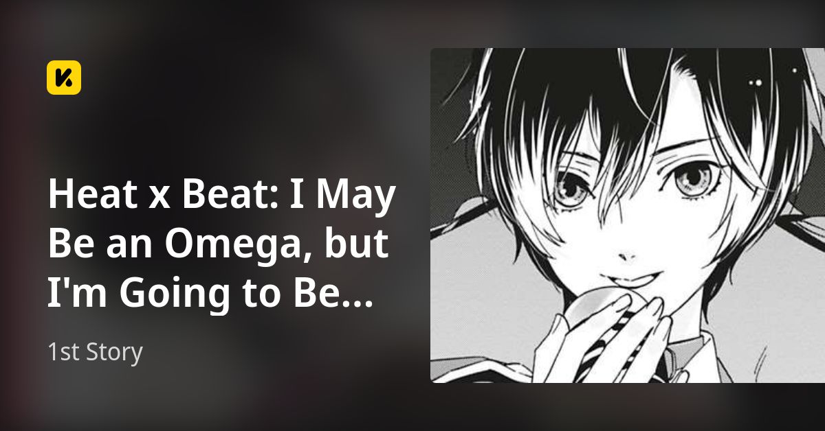 Heat x Beat: I May Be an Omega, but I'm Going to Be an Idol! | Read 1st Story 封面