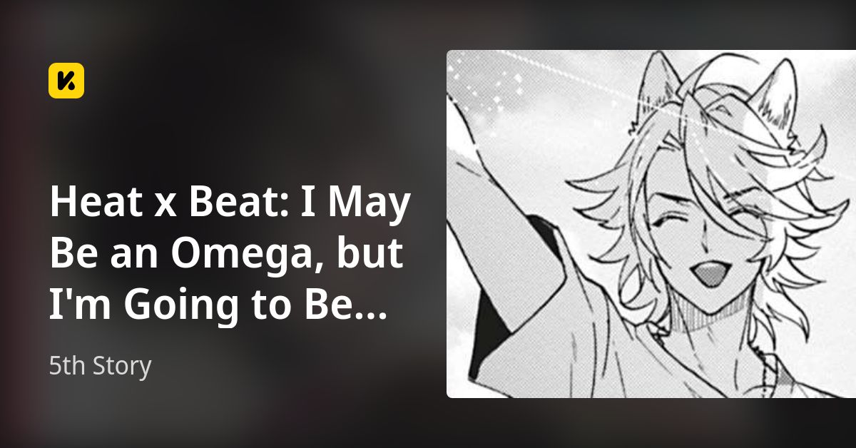 Heat x Beat: I May Be an Omega, but I'm Going to Be an Idol! | Read 5th Story 封面