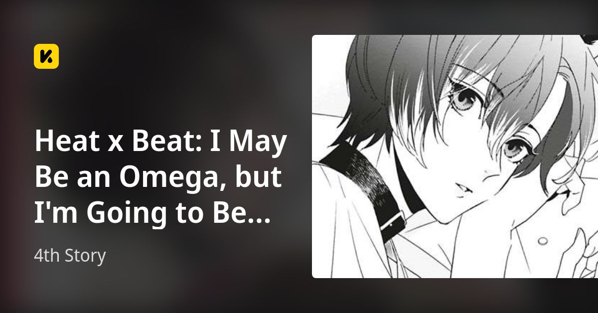 Heat x Beat: I May Be an Omega, but I'm Going to Be an Idol! | Read 4th Story 封面