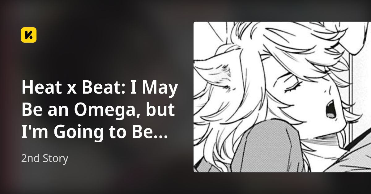 Heat x Beat: I May Be an Omega, but I'm Going to Be an Idol! | Read 2nd Story 封面