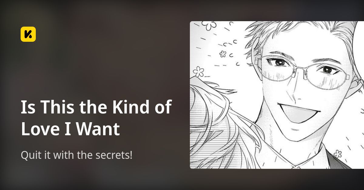 Is This the Kind of Love I Want | Read Quit it with the secrets! 封面