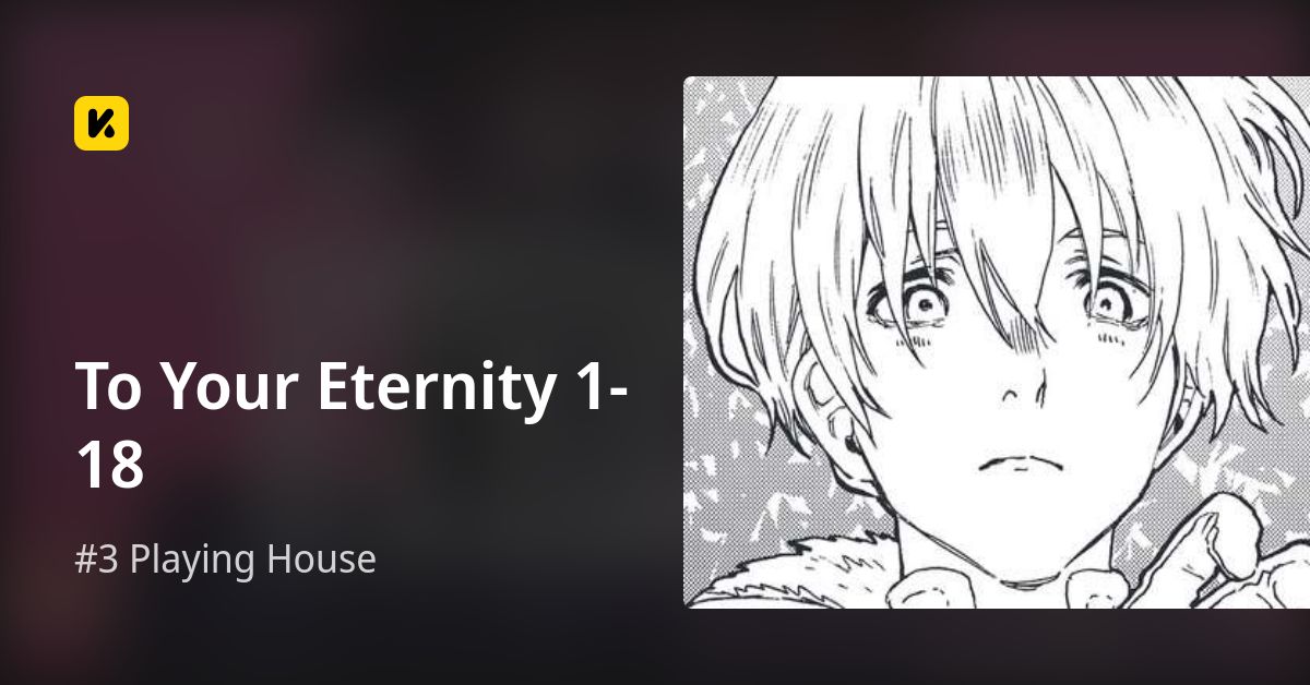 To Your Eternity 1-18 | Read #3 Playing House 封面