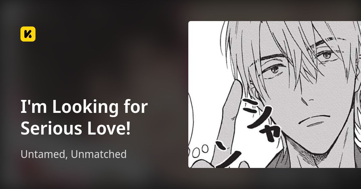 I'm Looking for Serious Love! | Read Untamed, Unmatched 封面