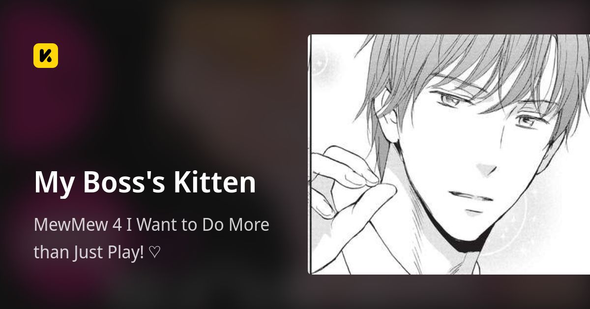 My Boss's Kitten | Read MewMew 4 I Want to Do More than Just Play! ♡ 封面