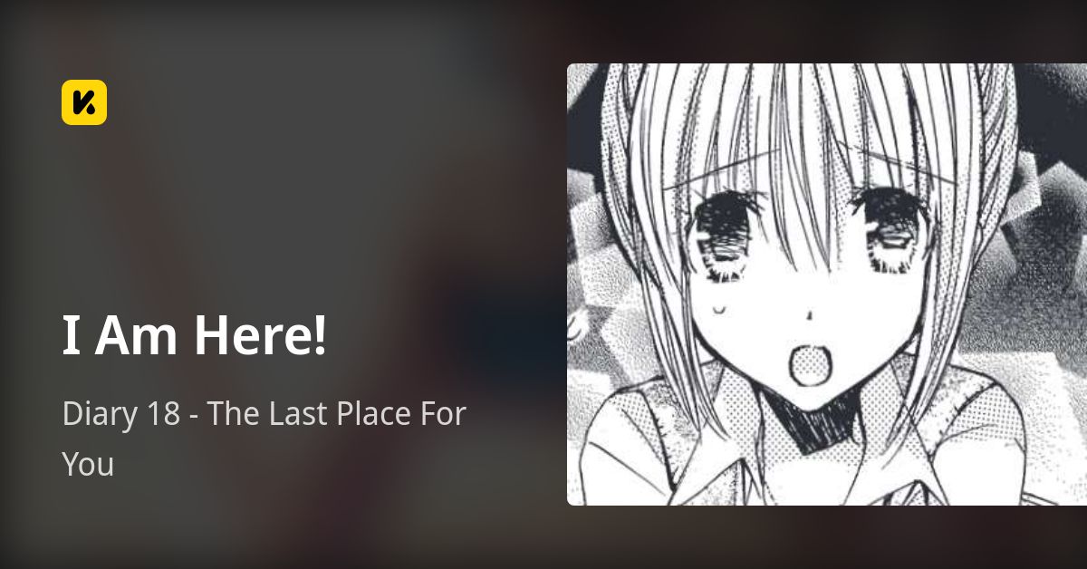 I Am Here! | Read Diary 18 - The Last Place For You 封面
